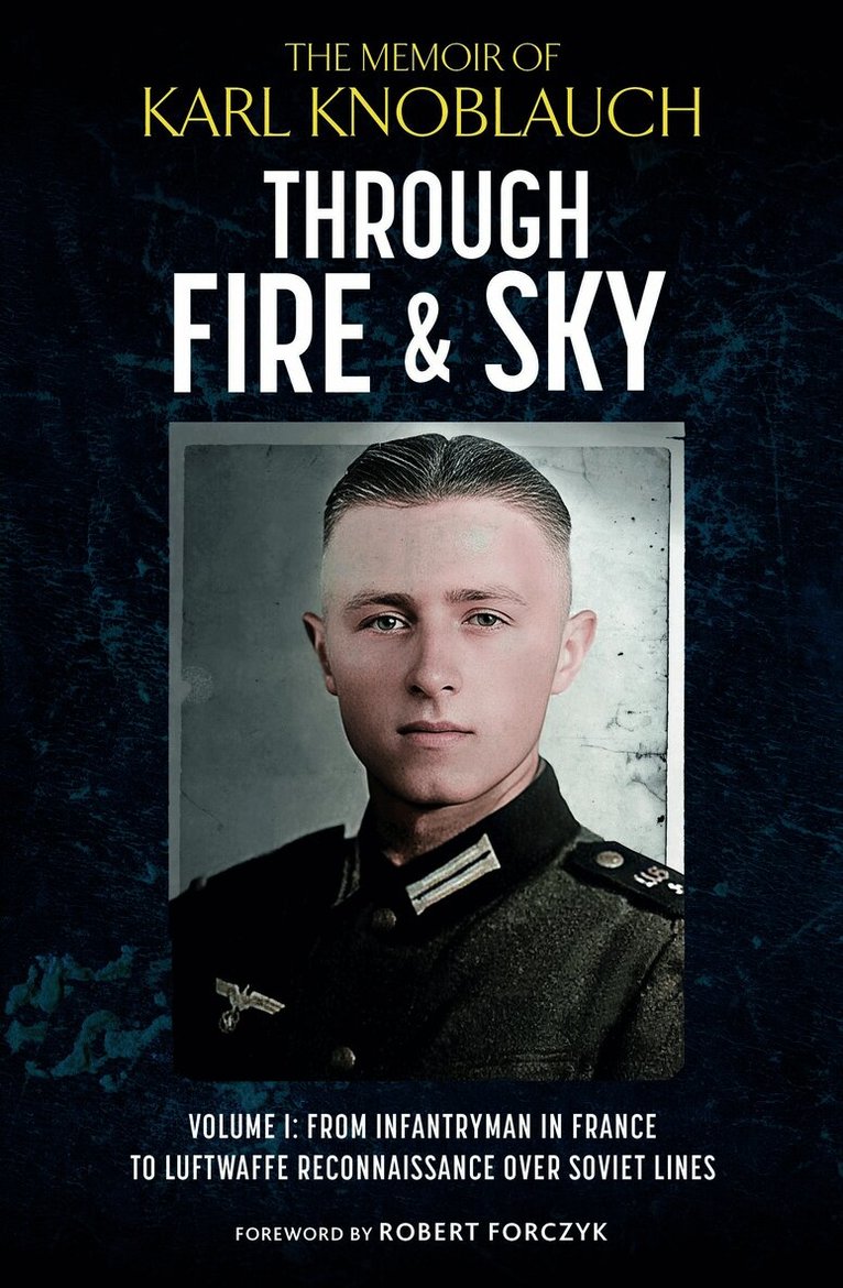 Karl Knoblauch - Through Fire and Sky, Inbunden