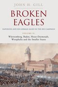 Broken Eagles - Napoleon and his German Allies in the 1813 Campaign