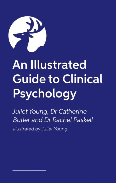 Juliet Young, Dr Rachel Paskell, Dr Catherine Butler - Illustrated Guide to Clinical Psychology, E-bok
