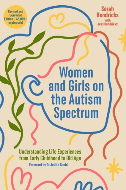 Sarah Hendrickx, Jess Hendrickx - Women and Girls on the Autism Spectrum, Second Edition, E-bok