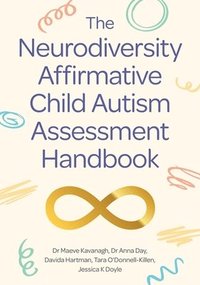 Neurodiversity Affirmative Child Autism Assessment Handbook