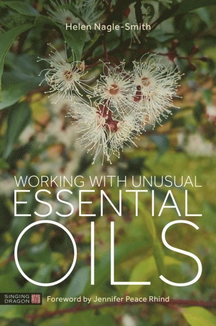 Helen Nagle-Smith - Working with Unusual Essential Oils, E-bok