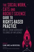 Social Work, Cats and Rocket Science Guide to Rights-Based Practice