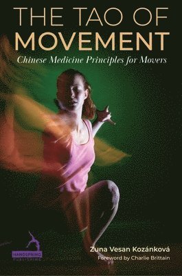 Zuna Vesan Kozánková - Tao of Movement, Häftad. Tillgänglighet: Lägg i varukorg