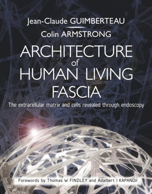 Jean Claude Guimberteau, Colin Armstrong - Architecture of Human Living Fascia, E-bok