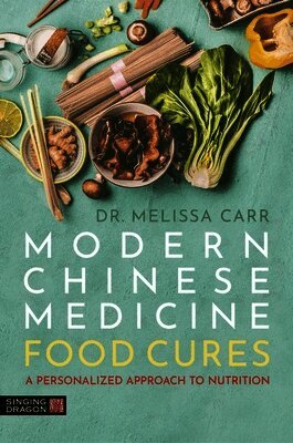 Melissa Carr - Modern Chinese Medicine Food Cures, Häftad