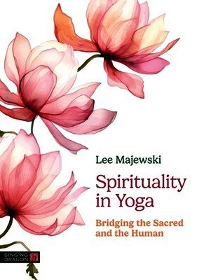 Lee Majewski - Spirituality in Yoga, Häftad