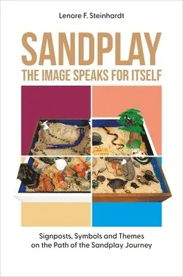 Lenore Steinhardt - Sandplay: the Image Speaks for Itself, Häftad. Tillgänglighet: Lägg i varukorg