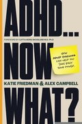 ADHD...Now What?