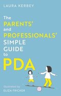 Parents' and Professionals' Simple Guide to PDA