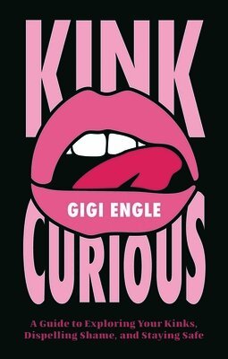 Gigi Engle - Kink Curious, Häftad
