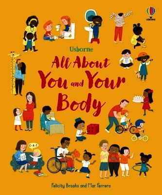 Felicity Brooks - All about You and Your Body, Inbunden
