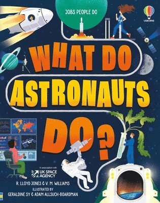 Rob Lloyd Jones - What Do Astronauts Do?, Inbunden