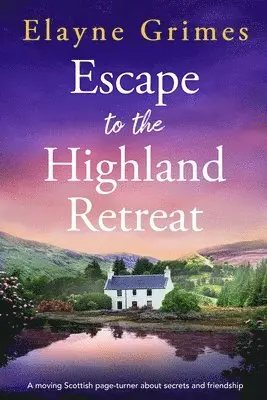 Elayne Grimes - Escape to the Highland Retreat, Häftad. Tillgänglighet: Lägg i varukorg