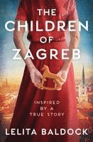 Lelita Baldock - Children of Zagreb, Häftad