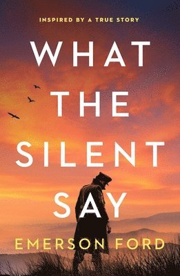 Emerson Ford - What the Silent Say, Häftad