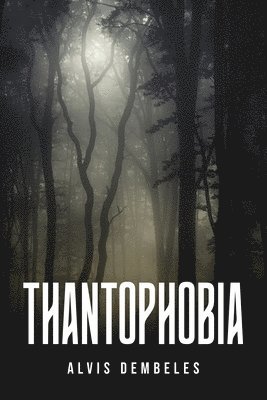 Alvis Dembeles - Thantophobia, Häftad