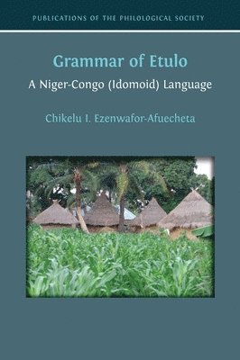 Chikelu I. Ezenwafor-Afuecheta - Grammar of Etulo: A Niger-Congo (Idomoid) Language, Inbunden. Tillgänglighet: Lägg i varukorg