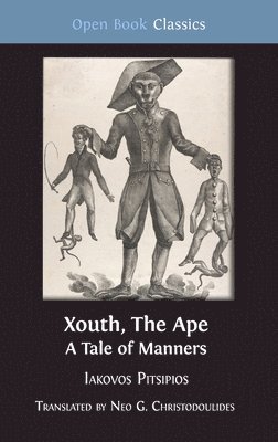 Iakovos Pitsipios - Xouth, The Ape: A Tale of Manners, Inbunden. Tillgänglighet: Lägg i varukorg