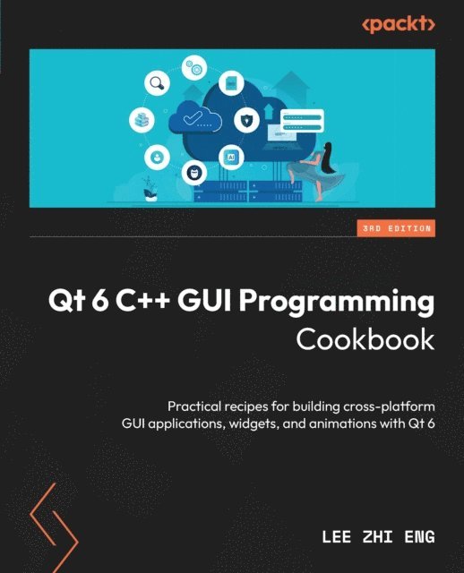 Lee Zhi Eng - Qt 6 C++ GUI Programming Cookbook, E-bok. Tillgänglighet: Lägg i varukorg
