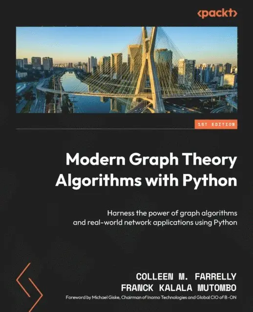 Franck Kalala Mutombo, Colleen M. Farrelly - Modern Graph Theory Algorithms with Python, E-bok. Tillgänglighet: Lägg i varukorg