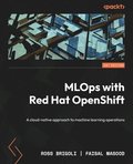 MLOps with Red Hat OpenShift