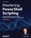 Mastering PowerShell Scripting