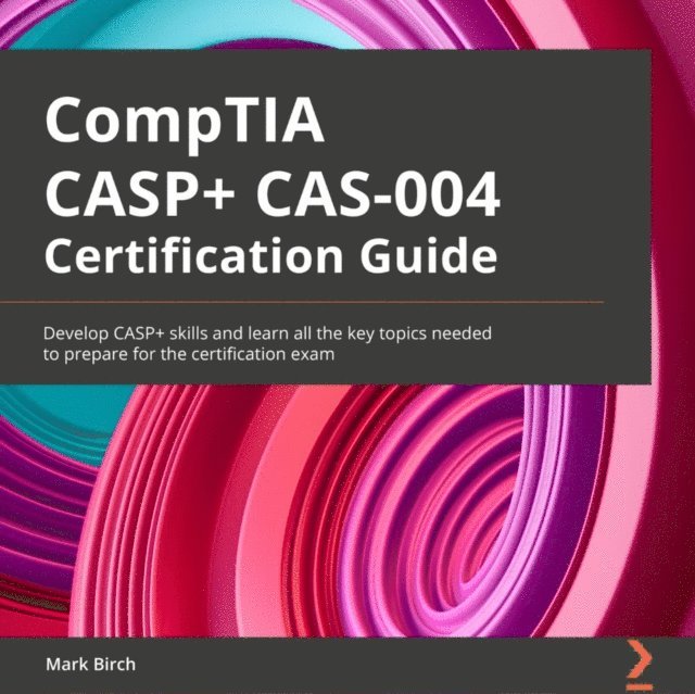 Mark Birch - CompTIA CASP+ CAS-004 Certification Guide, Ljudbok