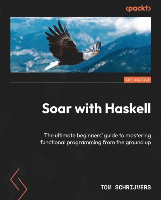 Tom Schrijvers - Soar with Haskell, E-bok