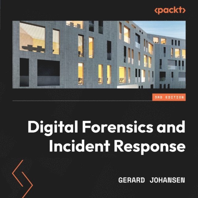Gerard Johansen - Digital Forensics and Incident Response - Third Edition, Ljudbok