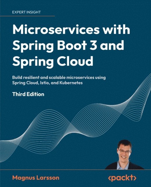 Magnus Larsson - Microservices with Spring Boot 3 and Spring Cloud, Third Edition, E-bok