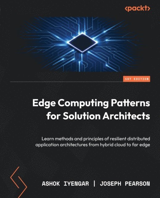 Joseph Pearson, Ashok Iyengar - Edge Computing Patterns for Solution Architects, E-bok