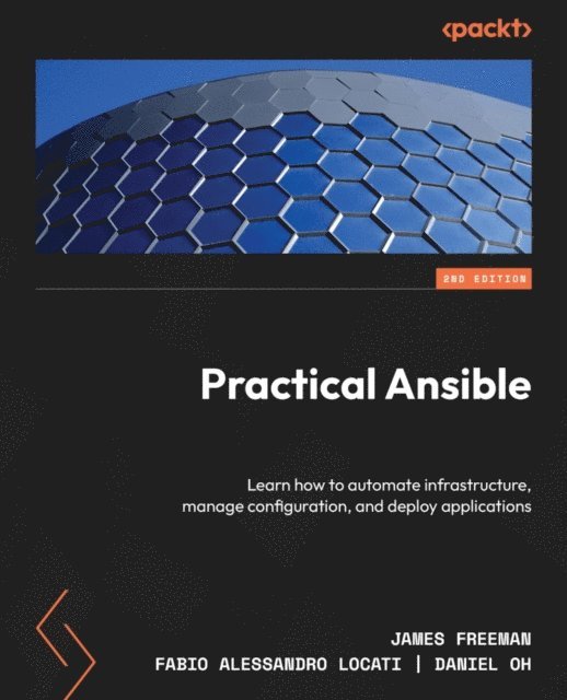 Daniel Oh, Fabio Alessandro Locati, James Freeman - Practical Ansible, E-bok