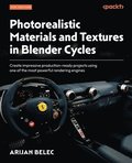 Photorealistic Materials and Textures in Blender Cycles
