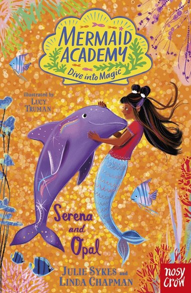 Julie Sykes, Linda Chapman - Mermaid Academy: Serena and Opal, Häftad
