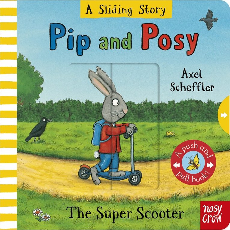 Nosy Crow Ltd - Pip and Posy: A Sliding Story – The Super Scooter, Kartonnage