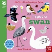 Nosy Crow Ltd - National Trust: My Very First Spotter's Guide: I Spot A Swan, Kartonnage