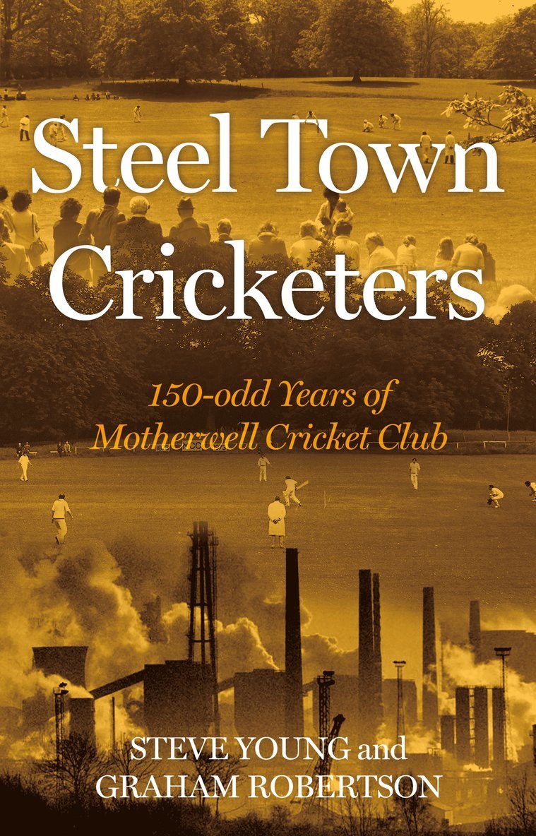 Steve Young, Graham Robertson - Steel Town Cricketers, Inbunden. Tillgänglighet: Tillfälligt slut