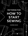 Patterns for How To Start Sewing