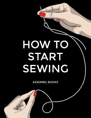 Assembil Books - How To Start Sewing, Häftad