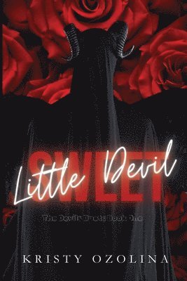 Kristy Ozolina - Sweet Little Devil: A Dark, Morally-Gray, Serial-Killer Suspense Romance (The Devils Duet Book 1), Häftad