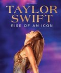 Taylor Swift: Rise of an Icon