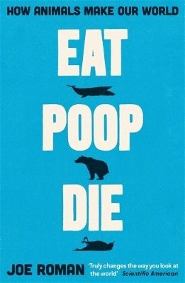 Joe Roman - Eat, Poop, Die, Häftad. Tillgänglighet: Lägg i varukorg