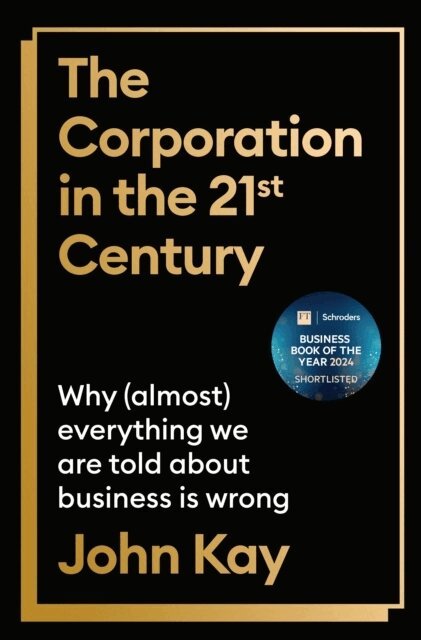 John Kay - Corporation in the Twenty-First Century, Häftad