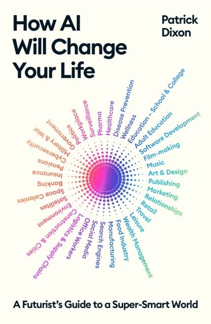Patrick Dixon - How AI Will Change Your Life, E-bok
