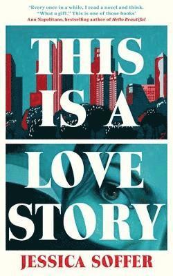 Jessica Soffer - This Is a Love Story, Inbunden