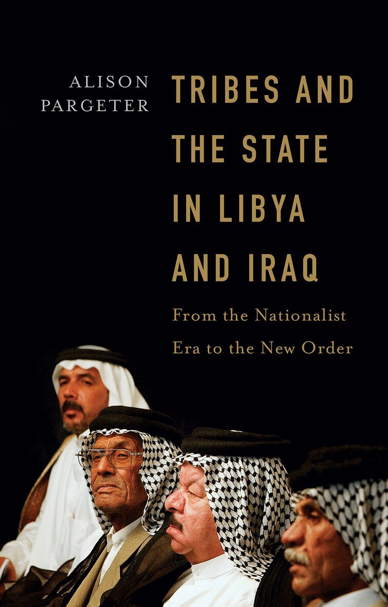 Alison Pargeter - Tribes and the State in Libya and Iraq, Inbunden. Tillgänglighet: Lägg i varukorg