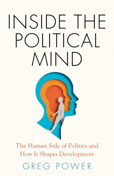 Inside the Political Mind av Greg Power