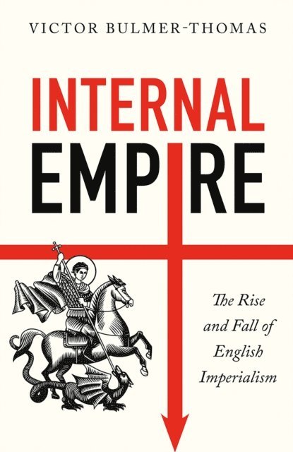 Victor Bulmer-Thomas - Internal Empire, E-bok
