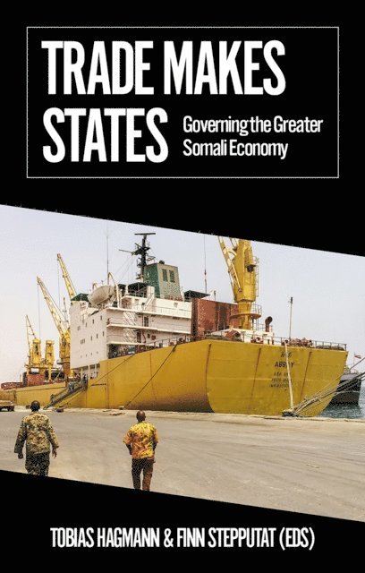 Finn Stepputat, Tobias Hagmann - Trade Makes States, E-bok